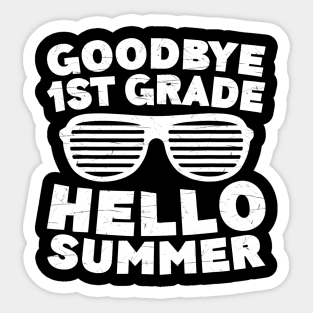 Goodbye 1St Grade Hello Summer Tshirt First Grade Graduate Sticker